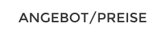 ANGEBOT/PREISE